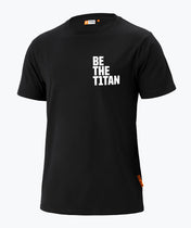 T-Shirt Be the T1TAN Zwart